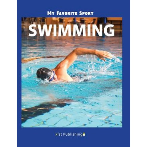 (영문도서) My Favorite Sport: Swimming Hardcover, Xist Publishing, English, 9781532411021
