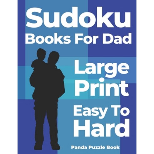 Sudoku Books For Dad Large Print Easy To Hard: Logic Games For Adults - Brain Games For Adults Paperback, Independently Published, English, 9781088441817