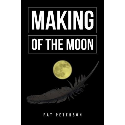 Making of the Moon Paperback, Page Publishing, Inc., English, 9781684560325