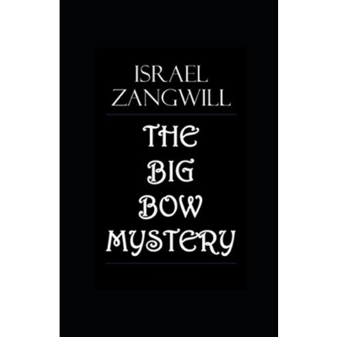 The Big Bow Mystery illustrated Paperback, Independently Published, English, 9798706534530
