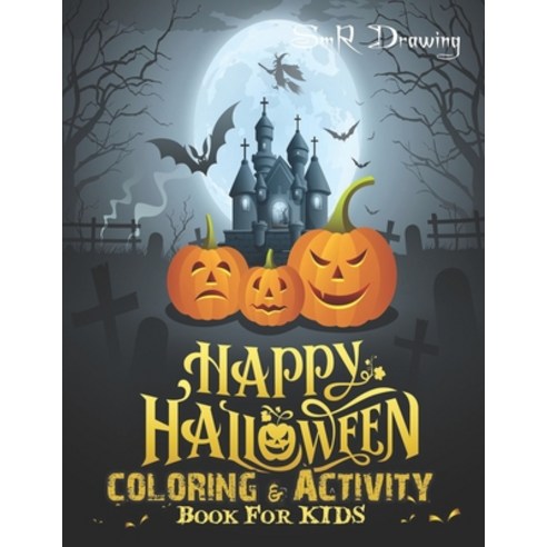 Happy Halloween coloring & Activity books For Kids: Halloween Designs Including Witches Ghosts Pum... Paperback, Independently Published