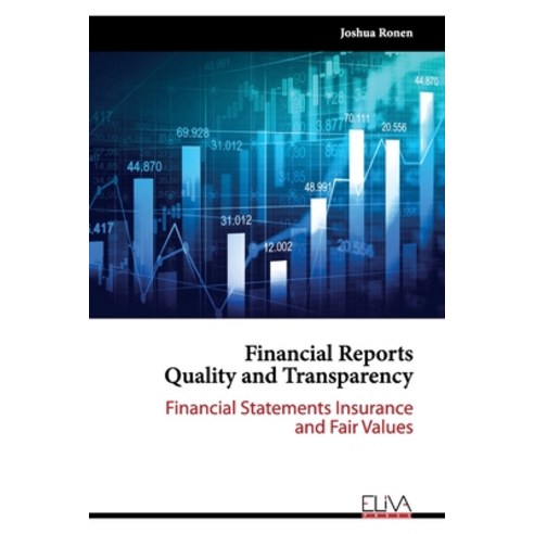 (영문도서) Financial Reports Quality and Transparency: Financial Statements Insurance and Fair values Paperback, Eliva Press, English, 9789975154048