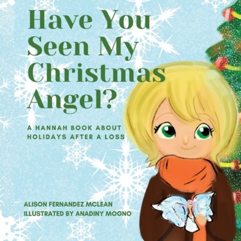 Have You Seen My Christmas Angel?: A Hannah Book About Holidays After a Loss Paperback, Independently Published, English, 9798577170493