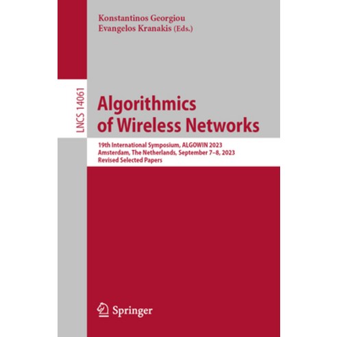 (영문도서) Algorithmics of Wireless Networks: 19th International Symposium Algowin 2023 Amsterdam the... Paperback, Springer, English, 9783031488818