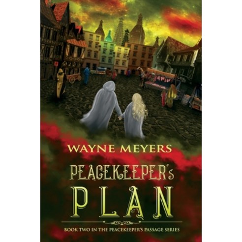 Peacekeeper''s Plan: Book Two Peacekeeper''s Passage Series Paperback, Independently Published
