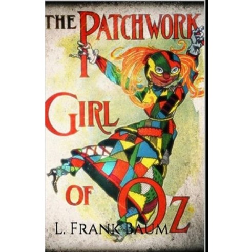 The Patchwork Girl of Oz Annotated Paperback, Independently Published, English, 9798705948239
