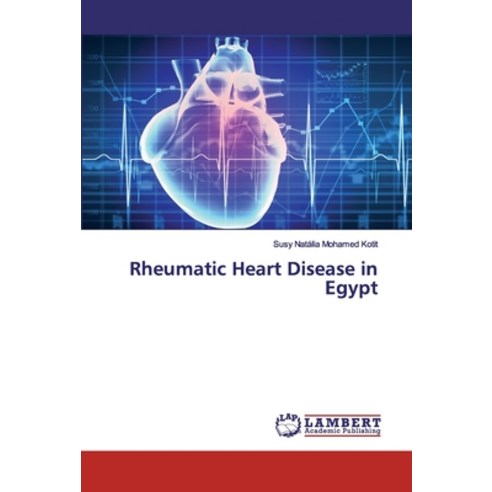 Rheumatic Heart Disease in Egypt Paperback, LAP Lambert Academic Publishing