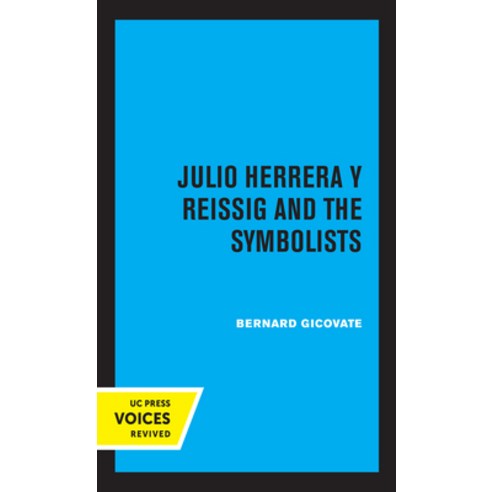 Julio Herrera Y Reissig and the Symbolists Paperback, University of California Press, English, 9780520330467