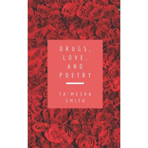 (영문도서) Drugs Love and Poetry: A Poetry Compilation Paperback, Independently Published, English, 9798632046220