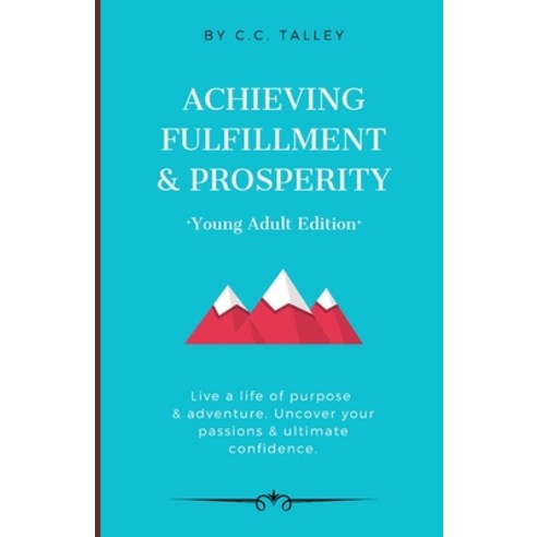 Achieving Fulfillment & Prosperity: Young Adult Edition Paperback, Independently Published, English, 9781087220369