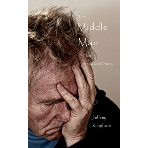 (영문도서) The Middle Man: A Play of Comedy and Drama Paperback, Rmj Donald, LLC, English, 9780996687072