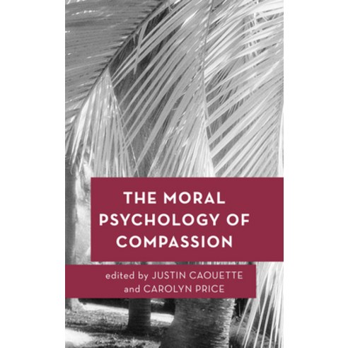 The Moral Psychology of Compassion Paperback, Rowman & Littlefield Publis..., English, 9781786604194