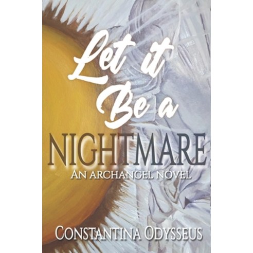 (영문도서) Let it Be a Nightmare: An Archangel Story Paperback, Independently Published, English, 9798839318809