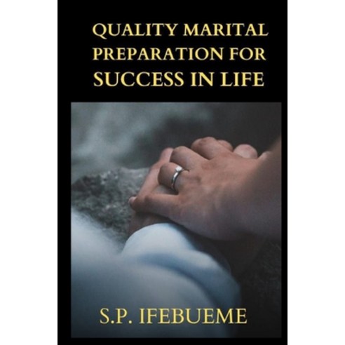 (영문도서) Quality Marital Preparation for Success in Life Paperback, Independently Published, English, 9798860771734