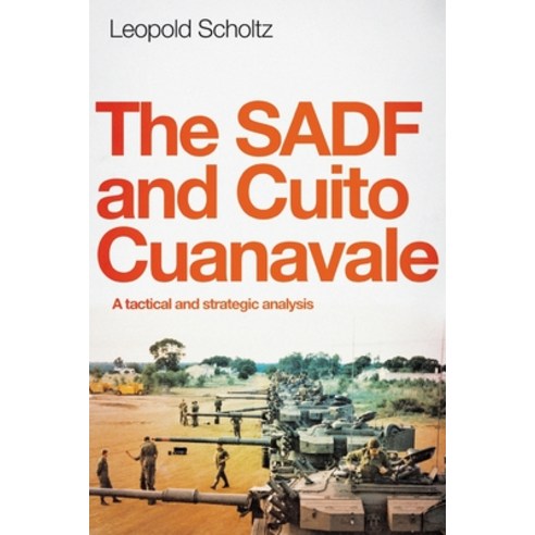 The Sadf and Cuito Cuanavale: A tactical and strategic analysis Paperback, Jonathan Ball Publishers