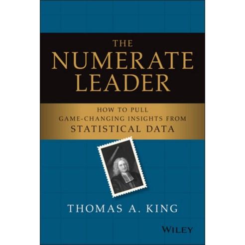 (영문도서) The Numerate Leader: How to Pull Game-Changing Insights from Statistical Data Hardcover, Wiley, English, 9781119843283