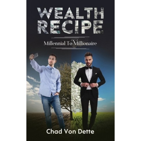 Wealth Recipe: Millennial To Millionaire Paperback, Independently Published, English, 9798568976936