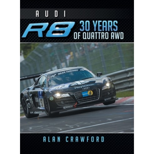 Audi R8 30 Years of Quattro Awd Hardcover, Xlibris Us