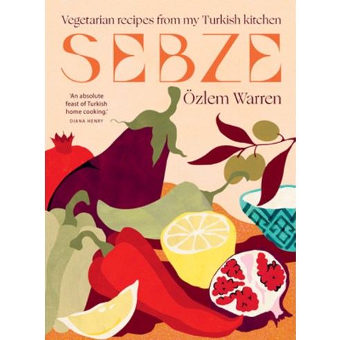 (영문도서) Sebze: Vegetarian Recipes from My Turkish Kitchen Hardcover, Hardie Grant Books, English, 9781784886486