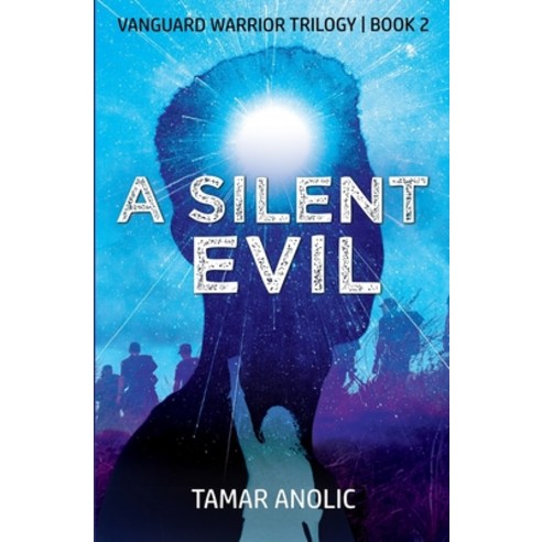 (영문도서) A Silent Evil: Book 2 of The Vanguard Warrior Trilogy Paperback, Independently Published, English, 9798376507322