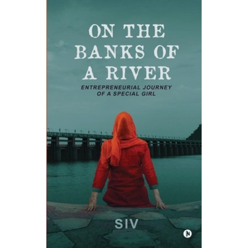 (영문도서) On the Banks of a River: Entrepreneurial Journey of a Special Girl Paperback, Notion Press, English, 9781685866280