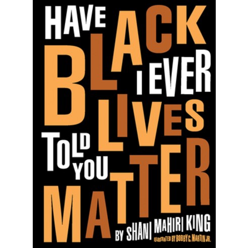 Have I Ever Told You Black Lives Matter Hardcover, Tilbury House Publishers