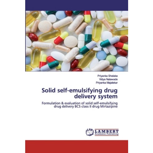 Solid self-emulsifying drug delivery system Paperback, LAP Lambert Academic Publishing