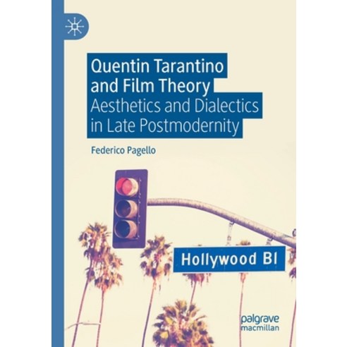 (영문도서) Quentin Tarantino and Film Theory: Aesthetics and Dialectics in Late Postmodernity Paperback, Palgrave MacMillan, English, 9783030438210