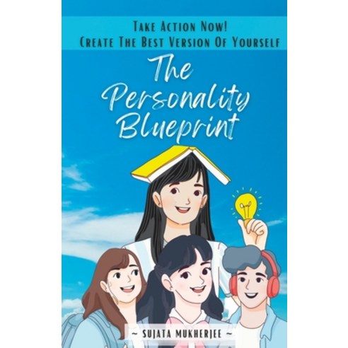 (영문도서) The Personality Blueprint: Take action Now! Create The Best Version Of Yourself Paperback, Sujata Mukherjee, English, 9789359060019