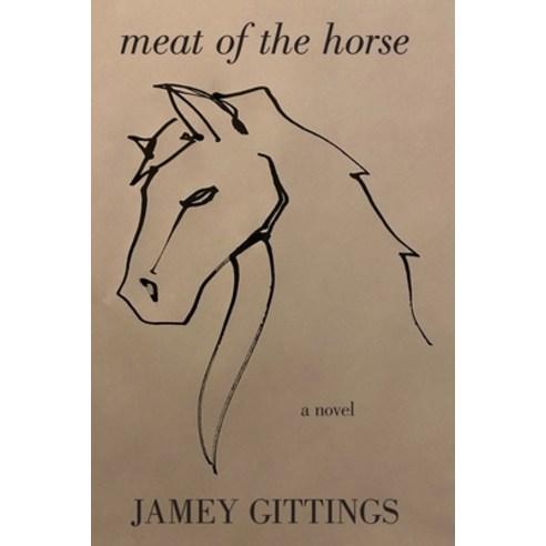 (영문도서) Meat of the Horse Paperback, Attila Press LLC, English, 9781792357541