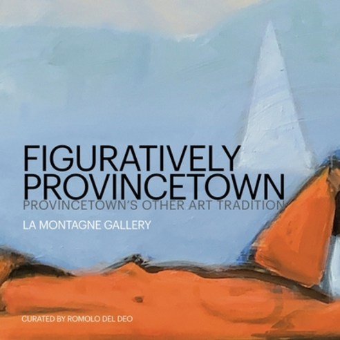 Figuratively Provincetown: Provincetown''s Other Art Tradition Paperback, Lulu.com, English, 9781716278907