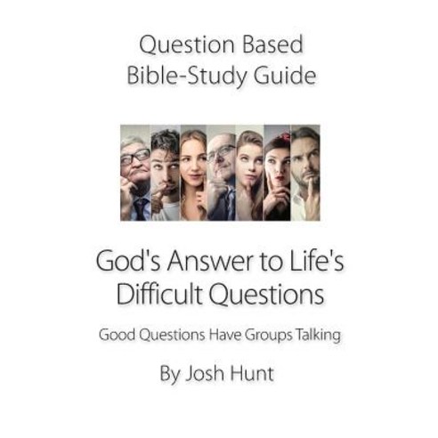 Question-based Bible Study Guide -- God''s Answer to Difficult Questions: Good Questions Have Groups ... Paperback, Independently Published, English, 9781099918308