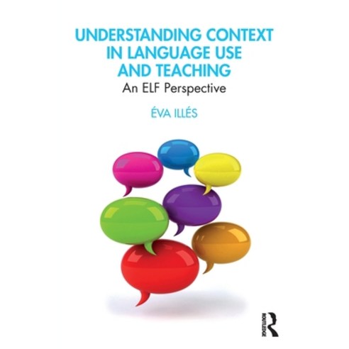 Understanding Context in Language Use and Teaching: An ELF Perspective Paperback, Routledge, English, 9780367223793