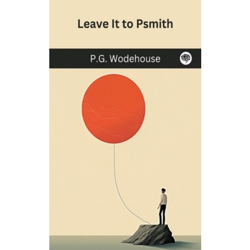 (영문도서) Leave It to Psmith (Psmith #4) Hardcover, Grapevine India, English, 9789360005382