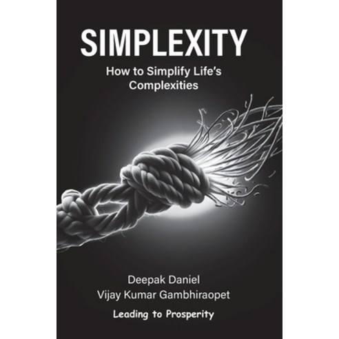 (영문도서) Simplexity: How to Simplify Life''s Complexities? Paperback, Genesis Consulting Services..., English, 9781763519008