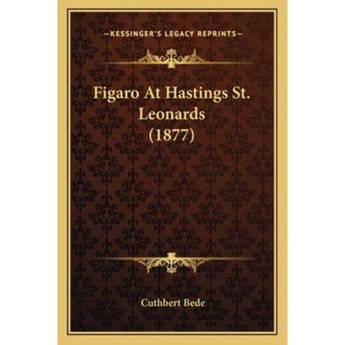 Figaro At Hastings St. Leonards (1877) Paperback, Kessinger Publishing
