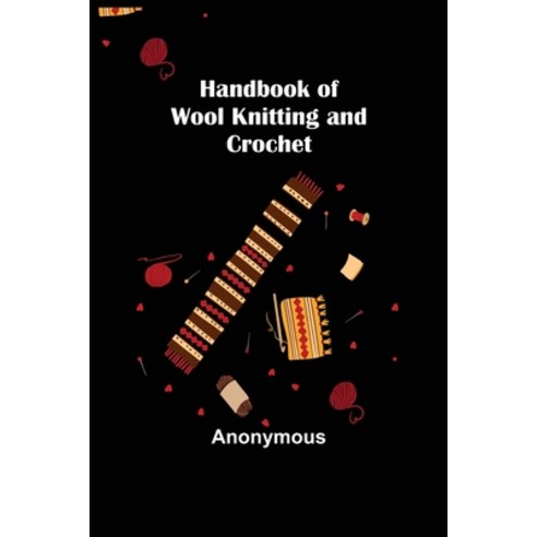 (영문도서) Handbook of Wool Knitting and Crochet Paperback, Alpha Edition ...