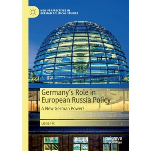 (영문도서) Germany''s Role in European Russia Policy: A New German Power? Paperback, Palgrave MacMillan, English, 9783030682286
