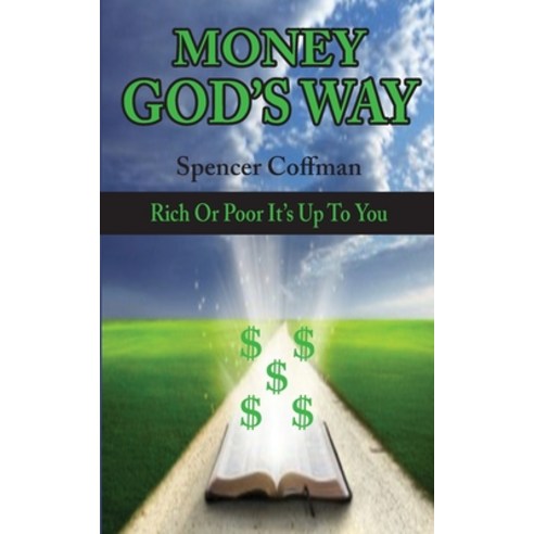 (영문도서) Money God''s Way: Rich or Poor It''s Up To You Paperback, Independently Published, English, 9798652328283