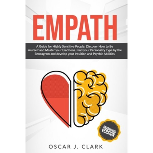 Empath: A Guide for Highly Sensitive People. Discover How to Be Yourself and Master your Emotions. F... Paperback, Independently Published