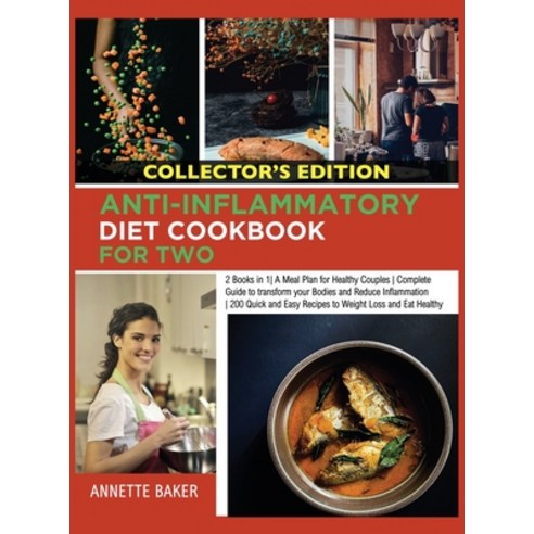 (영문도서) Anti-Inflammatory Diet Cookbook For Two: 2 Books in 1- A Meal Plan for Healthy Couples - Comp... Hardcover, Annette Baker, English, 9781803214818