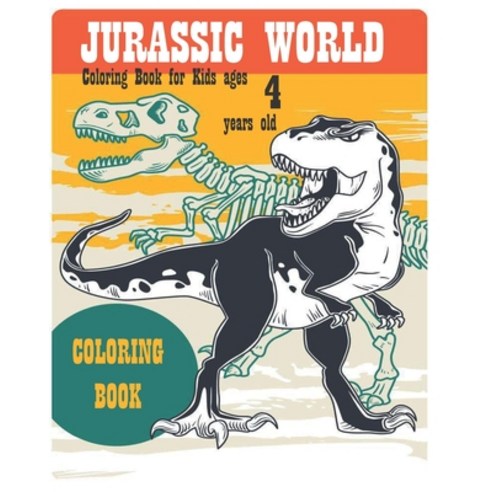 (영문도서) Jurassic World Coloring Book for Kids ages 4 years old: Perfect Dinosaurs coloring book Gift For Kid... Paperback, Independently Published, English, 9798558921458