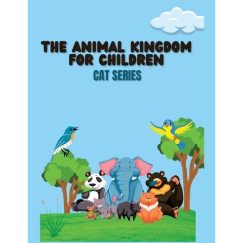 (영문도서) The Animal Kingdom for Children: Cat series Paperback, Independently Published, English, 9798386348779