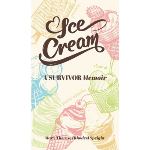 (영문도서) Ice Cream: A SURVIVOR Memoir Hardcover, FriesenPress, English, 9781039124660