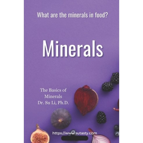 (영문도서) Minerals: What are the minerals in food? Paperback, Independently Published, English, 9798882964060