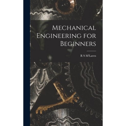 (영문도서) Mechanical Engineering for Beginners Hardcover, Legare Street Press, English, 9781015455467