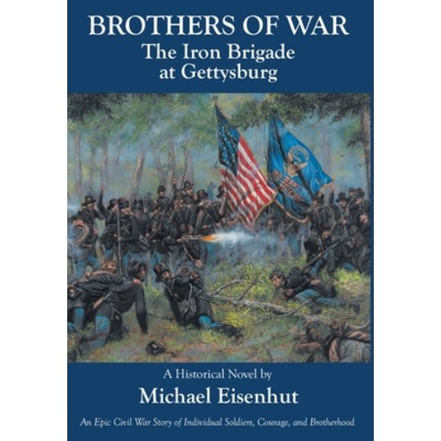 (영문도서) Brothers of War: The Iron Brigade at Gettysburg Hardcover, Fulton Books, English, 9781649525895