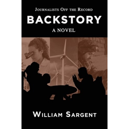 (영문도서) Backstory: Journalists Off the Record Paperback, Singer Sargent Productions, English, 9781088107782