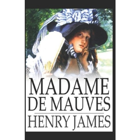 Madame de Mauves Annotated Paperback, Independently Published, English, 9798695915945