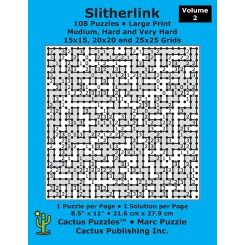 Slitherlink - 108 Puzzles; Medium Hard and Very Hard; Volume 2; Large Print (Cactus Puzzles): 1 puz... Paperback, Independently Published